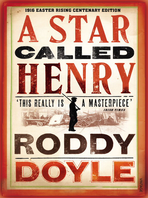 Title details for A Star Called Henry by Roddy Doyle - Available